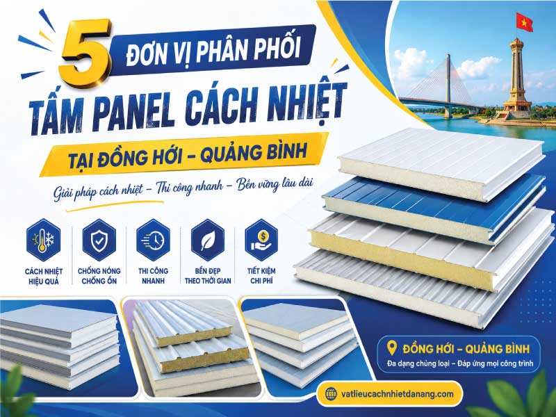 5 đơn vị phân phối tấm panel cách nhiệt tại Đồng Hới – Quảng Bình