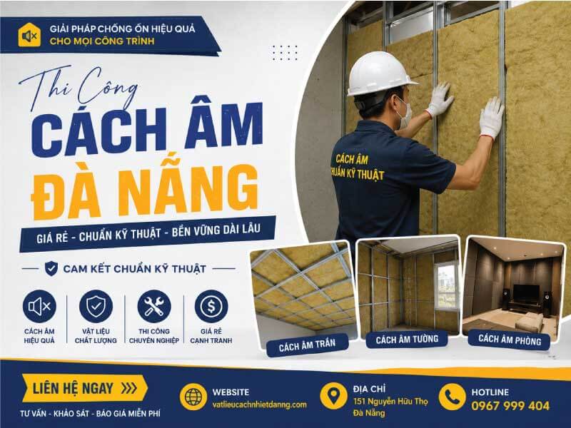 Thi Công Cách Âm Đà Nẵng Giá Rẻ, Cam Kết Chuẩn Kỹ Thuật