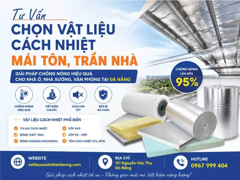 Tư Vấn Chọn Vật Liệu Cách Nhiệt Mái Tôn, Trần Nhà Đà Nẵng