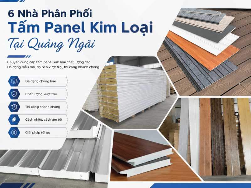 Tổng Hợp 6 Nhà Phân Phối Tấm Panel Kim Loại Tại Quảng Ngãi